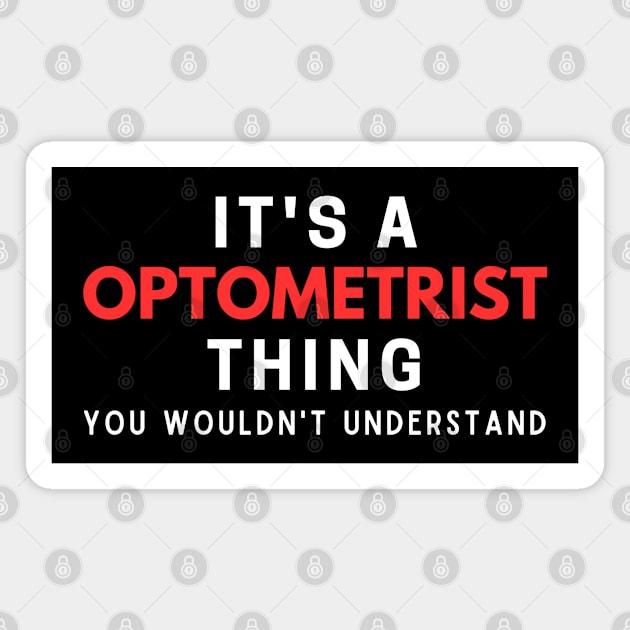 It's A Optometrist Thing You Wouldn't Understand Magnet by HobbyAndArt